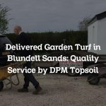 Delivered Garden Turf in Blundell Sands: Quality Service by DPM Topsoil