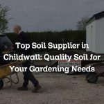 Top Soil Supplier in Childwall: Quality Soil for Your Gardening Needs
