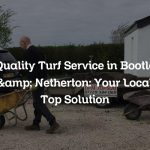 Quality Turf Service in Bootle & Netherton: Your Local Top Solution
