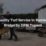Quality Turf Service in Bamber Bridge by DPM Topsoil