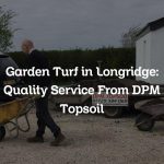 Garden Turf in Longridge: Quality Service From DPM Topsoil