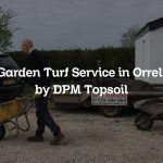 Garden Turf Service in Orrell by DPM Topsoil