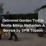 Delivered Garden Turf in Bootle & Netherton: A Service by DPM Topsoil