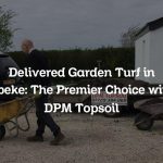 Delivered Garden Turf in Speke: The Premier Choice with DPM Topsoil