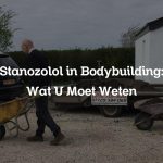 Stanozolol in Bodybuilding: Wat U Moet Weten