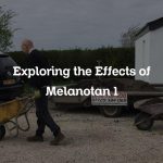 Exploring the Effects of Melanotan 1