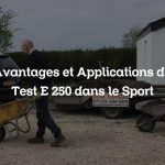 Avantages et Applications du Test E 250 dans le Sport