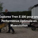 Explorez Tren E 200 pour une Performance Optimale en Musculation