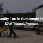 Quality Turf in Burscough: The DPM Topsoil Promise